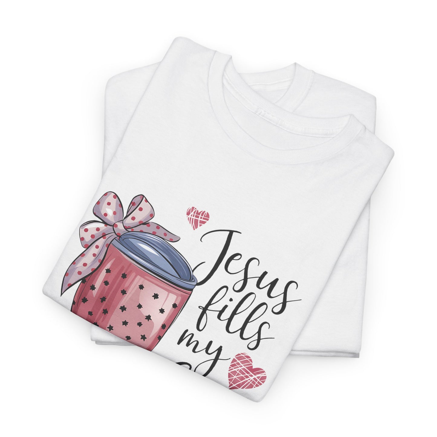 Jesus Fills My Cup Tee