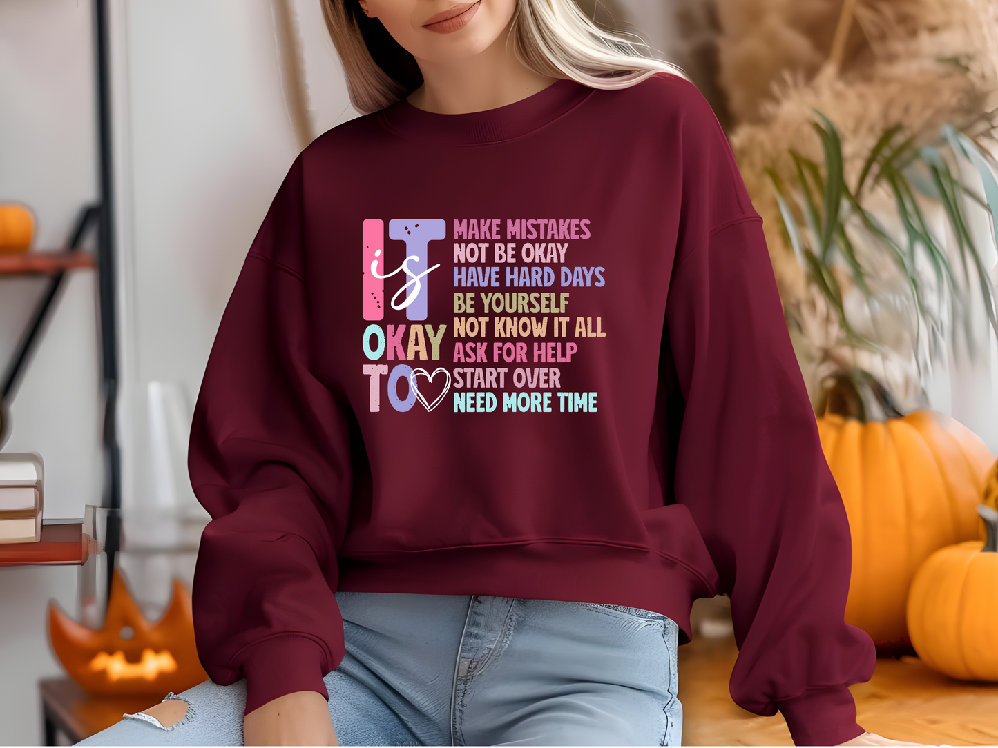 Unisex It Is Okay  Sweatshirt