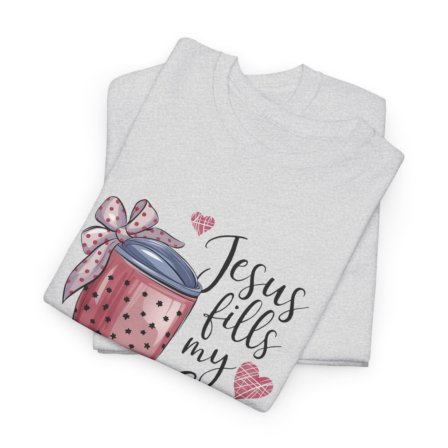 Jesus Fills My Cup Tee