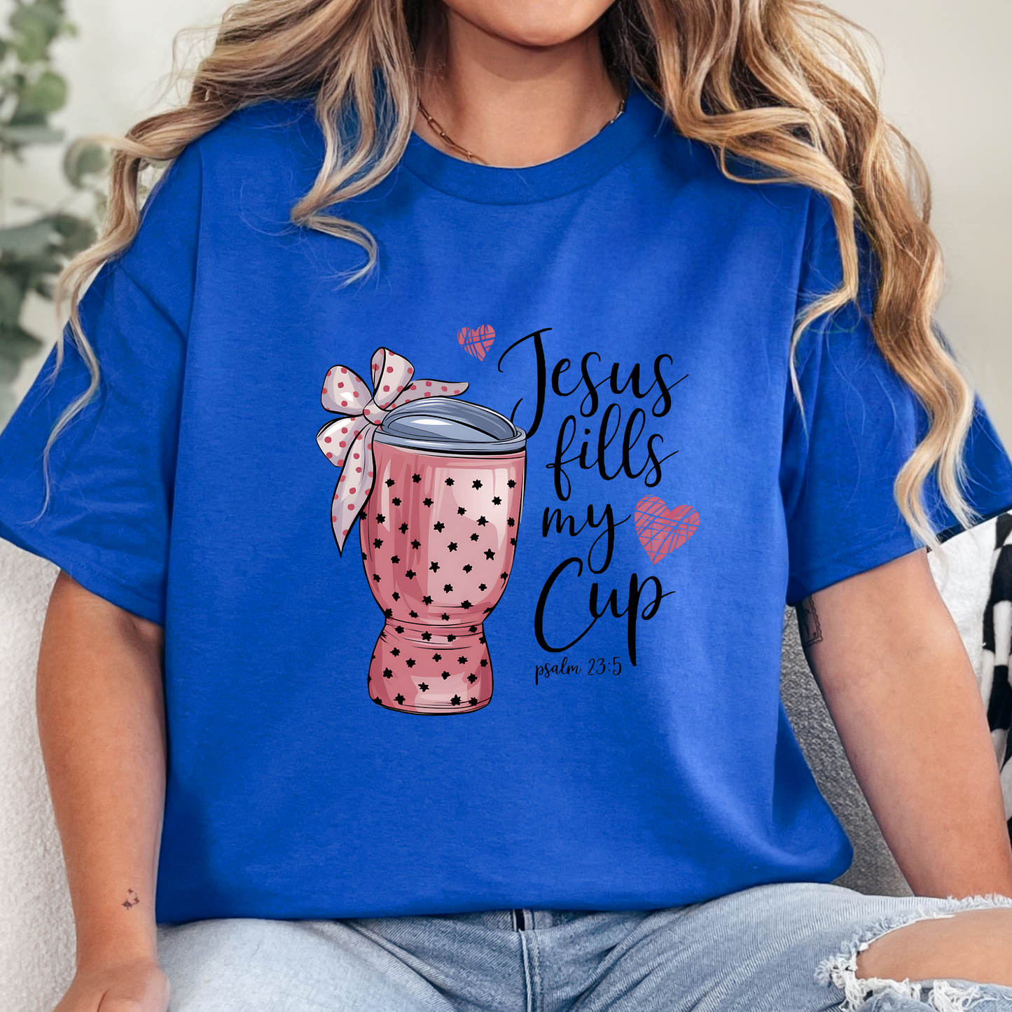 Jesus Fills My Cup Tee