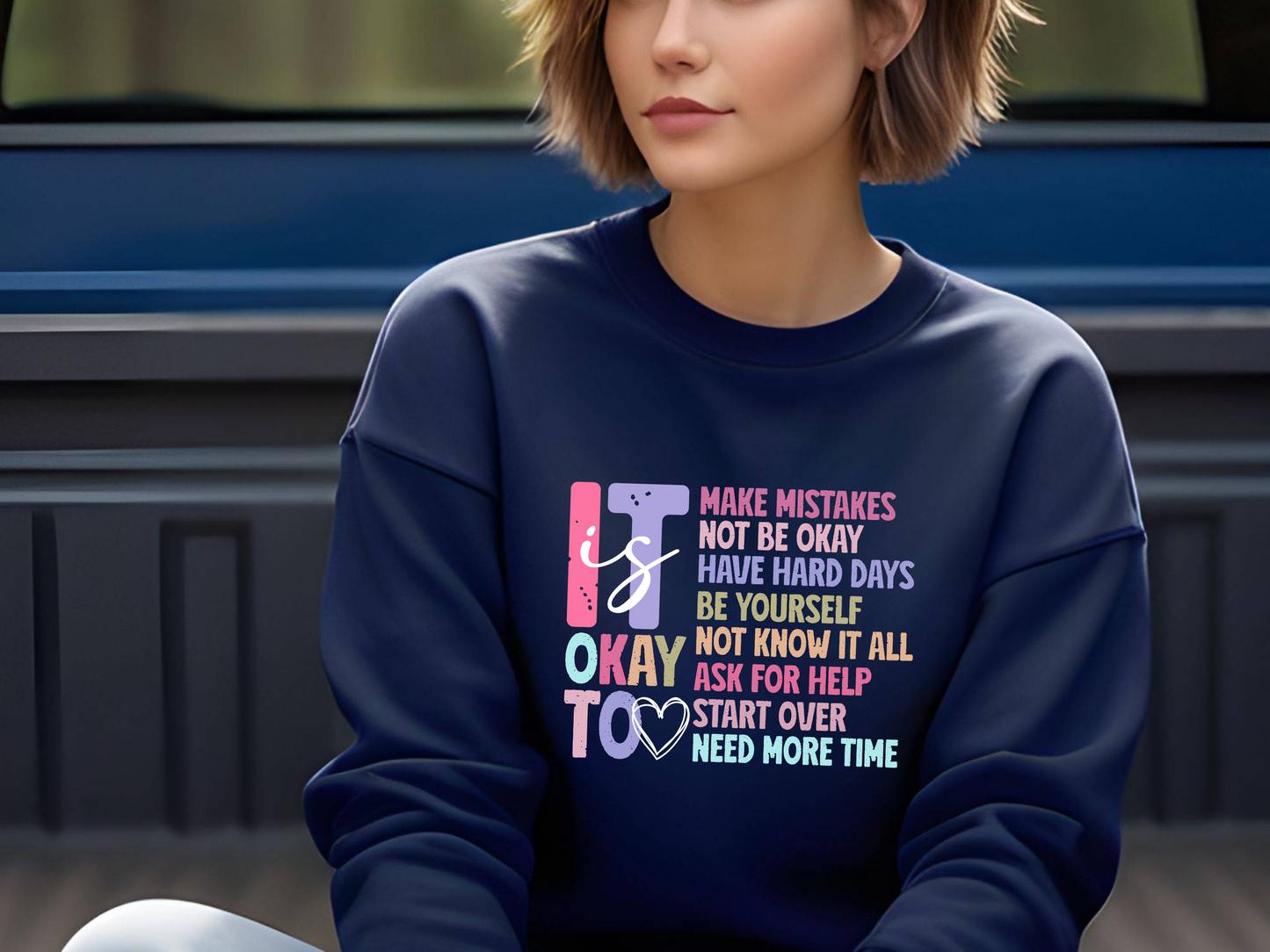 Unisex It Is Okay  Sweatshirt