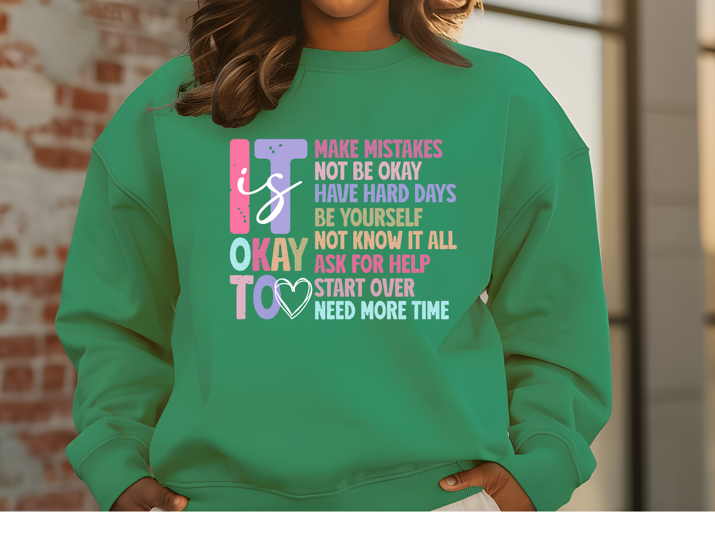 Unisex It Is Okay  Sweatshirt